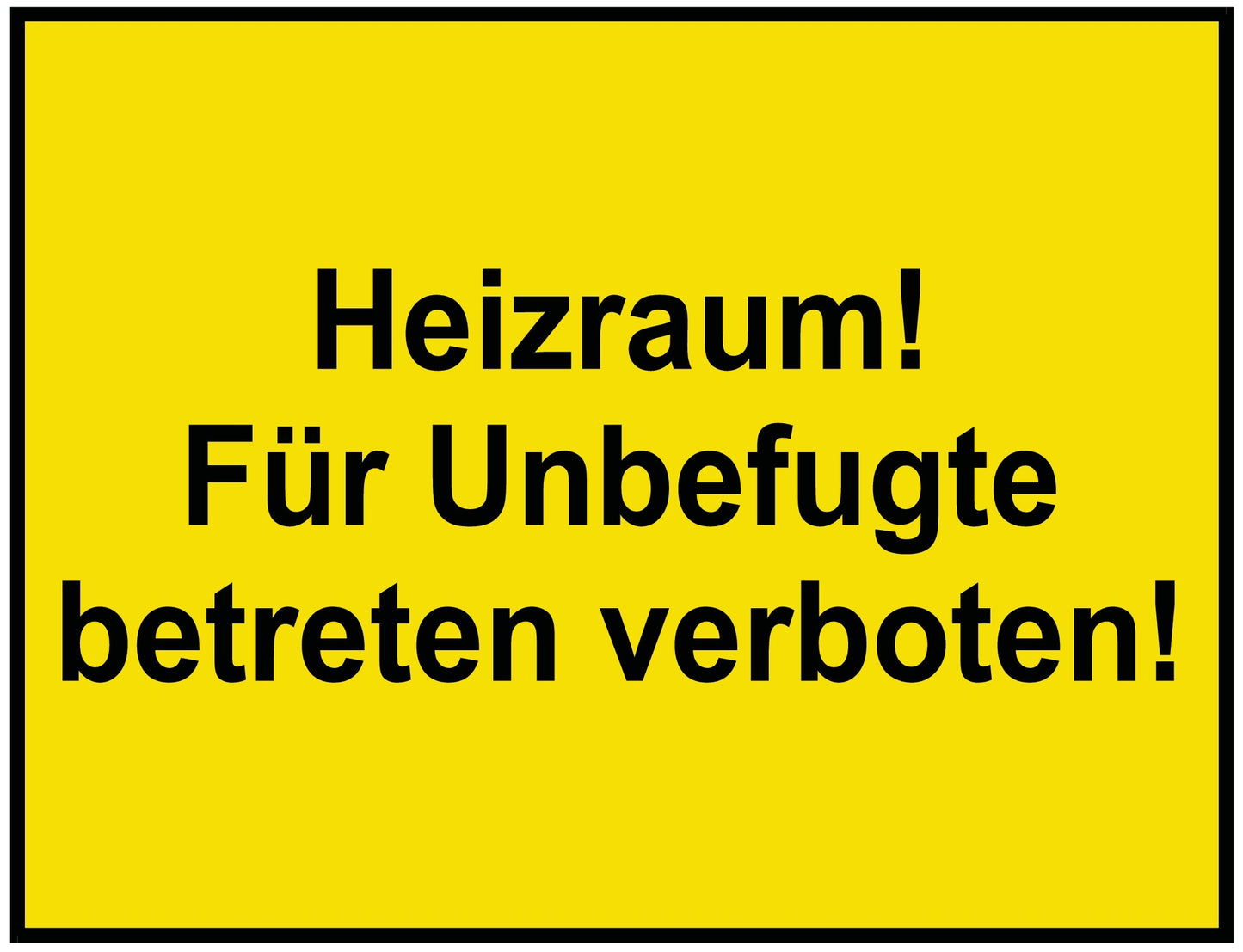 Heizraum! Für Unbefugte betreten verboten!