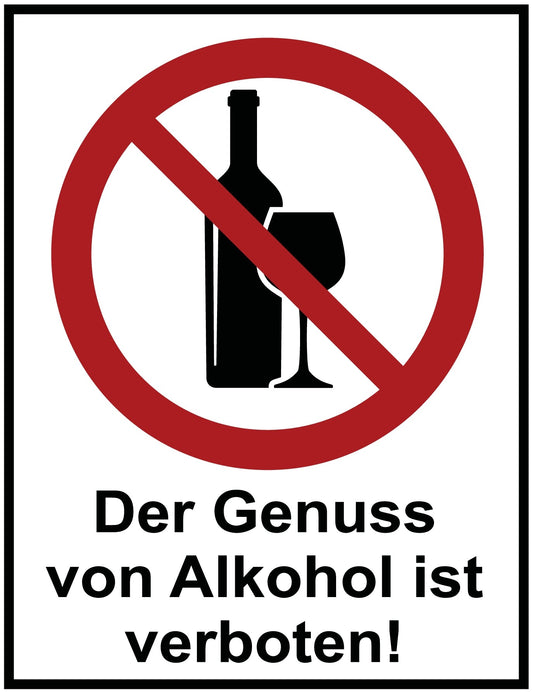 Der Genuss von Alkohol ist verboten!
