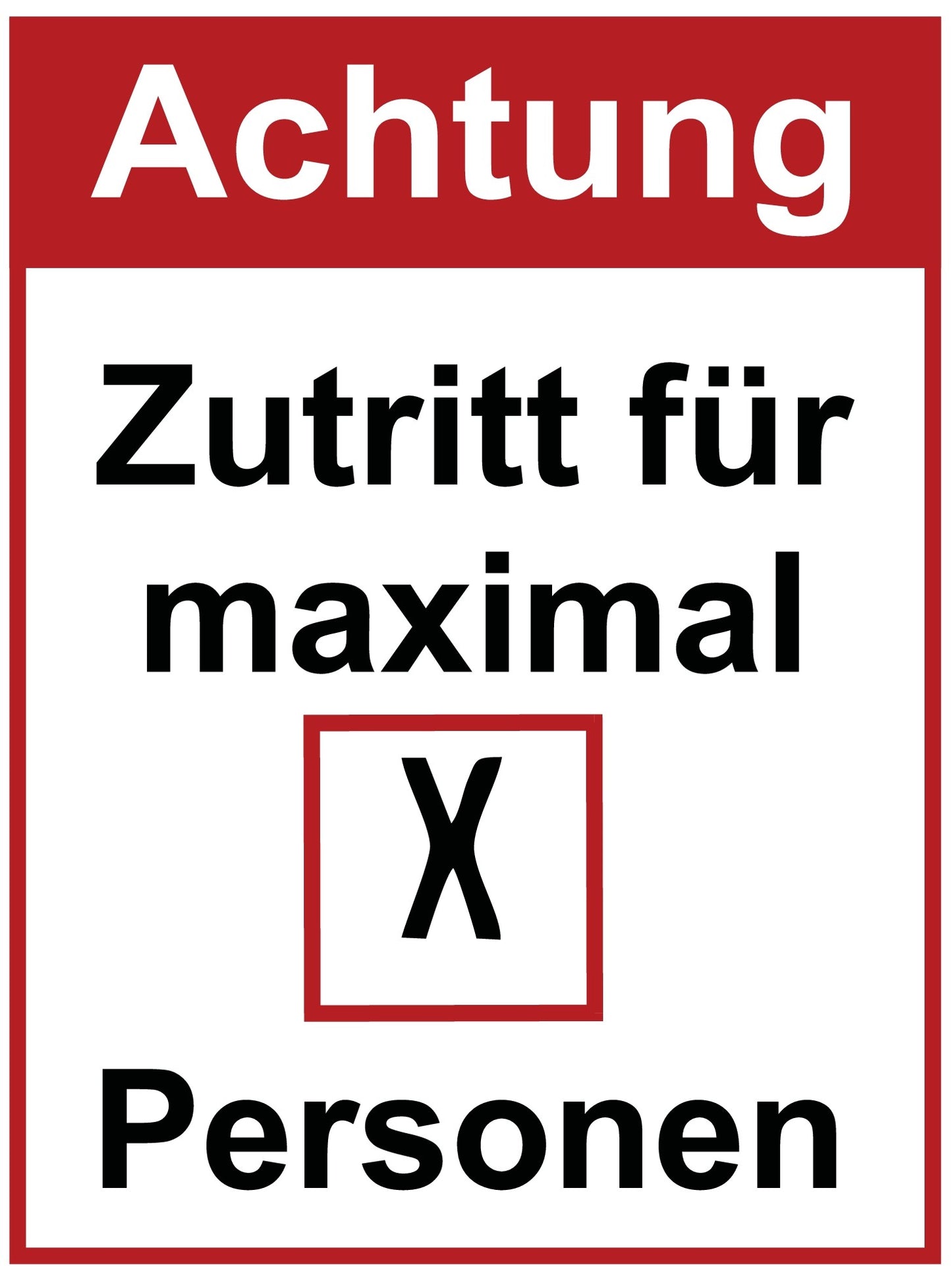 Achtung Zutritt für maximal