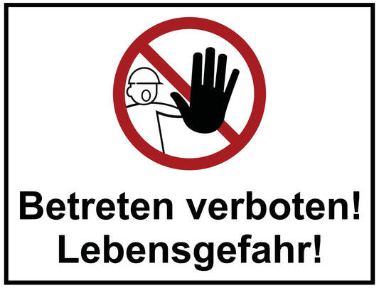 Betreten verboten! Lebensgefahr!