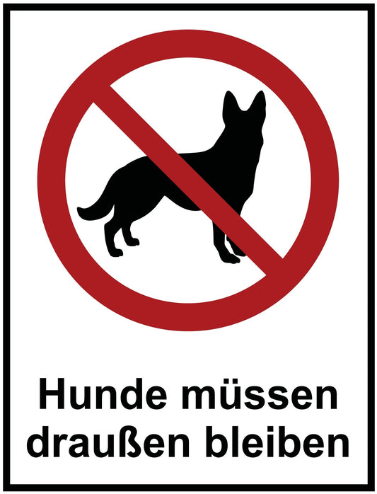 Hunde müssen draußen bleiben